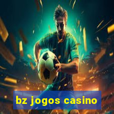 bz jogos casino